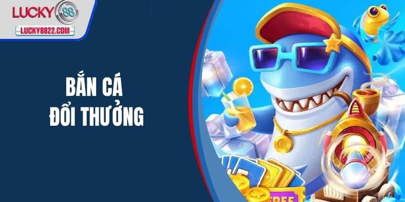 bắn cá đổi thưởng