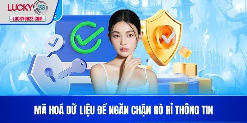 Chính sách bảo mật lucky88 3 Mã hoá dữ liệu để ngăn chặn rò rỉ thông tin