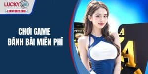 Chơi game đánh bài miễn phí