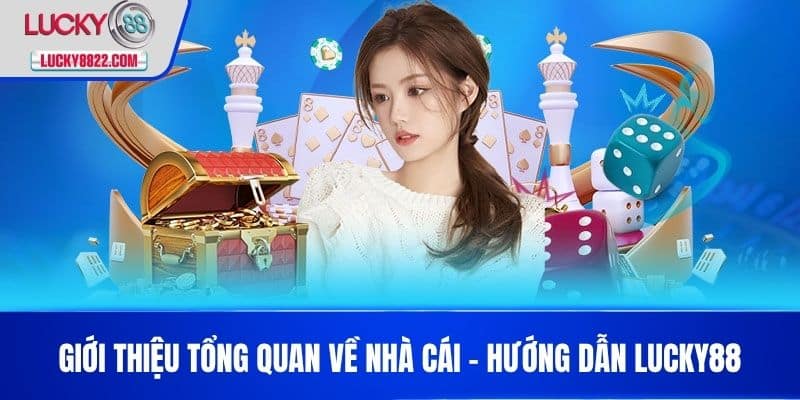 Hướng dẫn lucky88 1 Giới Thiệu Tổng Quan Về Nhà Cái - Hướng Dẫn LUCKY88