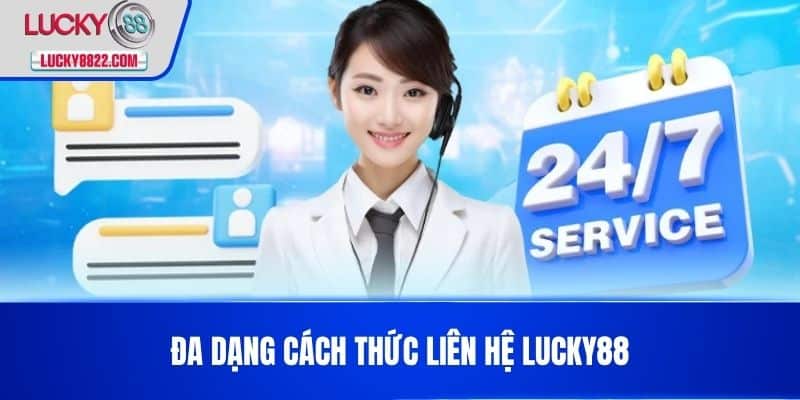 Liên hệ lucky88 1 Đa dạng cách thức Liên Hệ LUCKY88