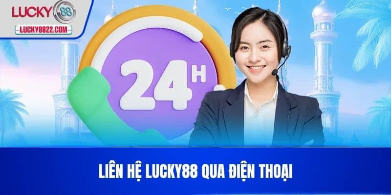 Liên hệ lucky88 2 Liên Hệ LUCKY88 qua điện thoại