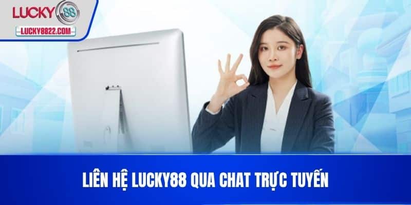 Liên hệ lucky88 4 Liên hệ LUCKY88 qua chat trực tuyến