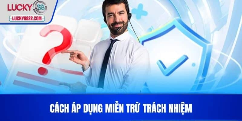 Miễn trừ trách nhiệm 2 Cách áp dụng Miễn Trừ Trách Nhiệm