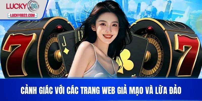 Quên mật khẩu lucky88 3 Cảnh giác với các trang web giả mạo và lừa đảo