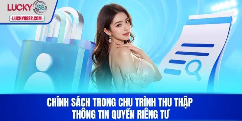 Quyền riêng tư 2 Chính sách trong chu trình thu thập thông tin quyền riêng tư