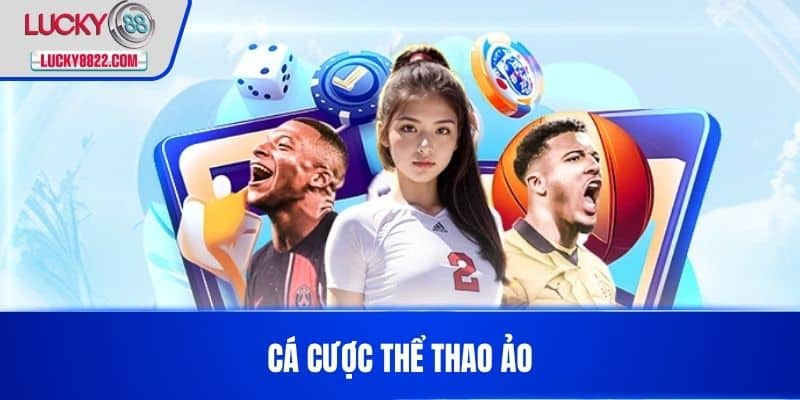 THỂ THAO LUCKY88 3 Cá cược thể thao ảo
