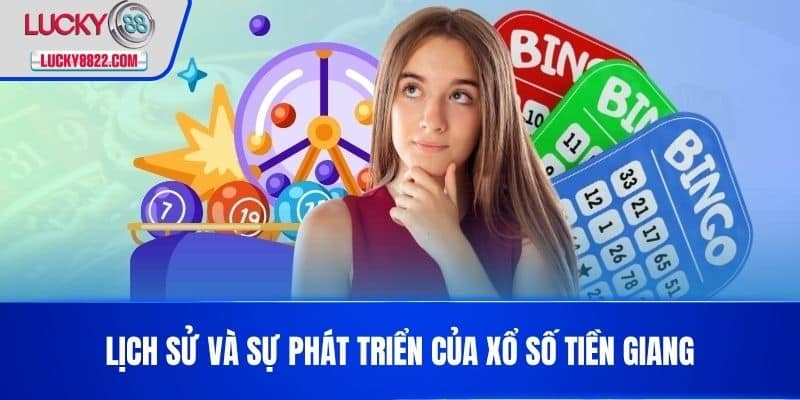 Lịch sử và sự phát triển của xổ số Tiền Giang